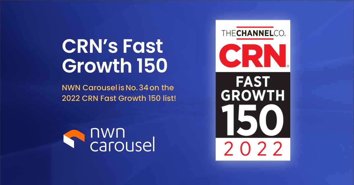 NWN Carousel Ranks #34 CRN's Fast Growth 150
